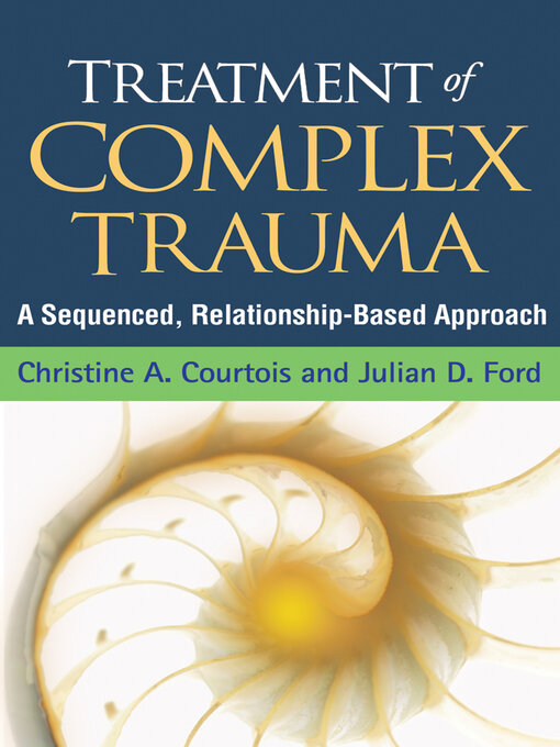 Upplýsingar um Treatment of Complex Trauma eftir Christine A. Courtois - Biðlisti